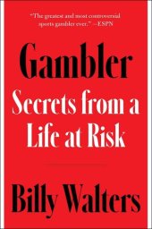 book Gambler: Secrets From a Life at Risk