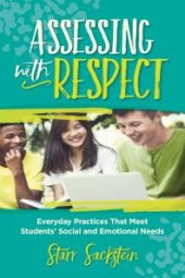 book Assessing with Respect : Everyday Practices That Meet Students' Social and Emotional Needs