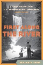 book First along the River : A Brief History of the U. S. Environmental Movement