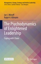 book The Psychodynamics of Enlightened Leadership : Coping with Chaos