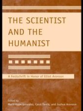 book The Scientist and the Humanist : A Festschrift in Honor of Elliot Aronson