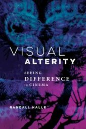 book Visual Alterity : Seeing Difference in Cinema