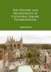 book The History and Archaeology of Cathedral Square Peterborough