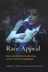 book Race Appeal : How Candidates Invoke Race in U. S. Political Campaigns