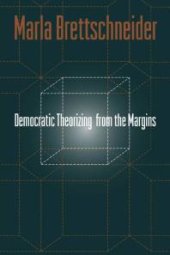 book Democratic Theorizing from the Margins