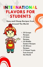 book International Flavors for Students: Easy and Cheap Recipes from Around The World