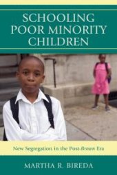 book Schooling Poor Minority Children : New Segregation in the Post-Brown Era