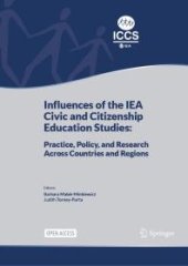 book Influences of the IEA Civic and Citizenship Education Studies : Practice, Policy, and Research Across Countries and Regions