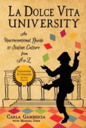 book La Dolce Vita University : An Unconventional Guide to Italian Culture from A to Z