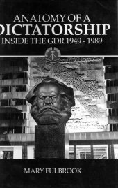 book Anatomy of a Dictatorship: Inside the GDR, 1949-1989