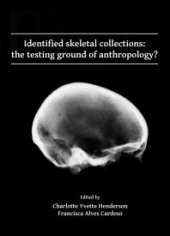 book Identified Skeletal Collections: the Testing Ground of Anthropology?