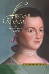 book Abigail Adams : A Writing Life