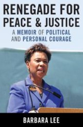 book Renegade for Peace and Justice : Congresswoman Barbara Lee Speaks for Me