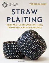 book Straw Plaiting: Heritage Techniques for Hats, Trimmings, Bags and Baskets [Team-IRA] [True PDF]