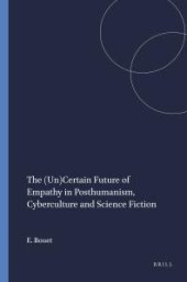 book The (un)Certain Future of Empathy in Posthumanism, Cyberculture and Science Fiction