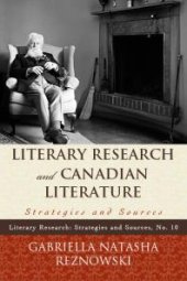 book Literary Research and Canadian Literature : Strategies and Sources