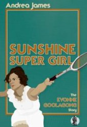 book Sunshine Super Girl : The Evonne Goolagong Story