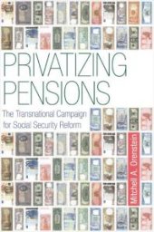 book Privatizing Pensions : The Transnational Campaign for Social Security Reform