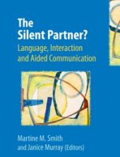 book The Silent Partner? : Language, Interaction and Aided Communication