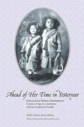 book Ahead of Her Time in Yesteryear : Geraldyne Pierce Zimmerman Comes of Age in a Southern African American Family