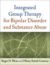 book Integrated Group Therapy for Bipolar Disorder and Substance Abuse