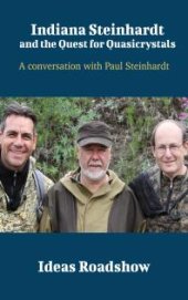 book Indiana Steinhardt and the Quest for Quasicrystals : A Conversation with Paul Steinhardt