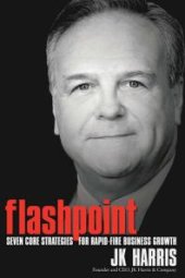 book Flashpoint : Seven Core Strategies for Rapid-Fire Business Growth