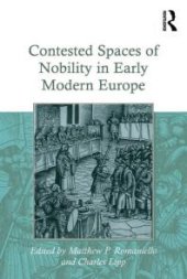 book Contested Spaces of Nobility in Early Modern Europe