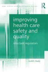 book Improving Health Care Safety and Quality : Reluctant Regulators