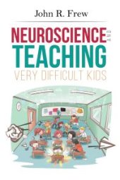 book Neuroscience and Teaching Very Difficult Kids