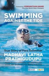 book Swimming Against the Tide : True Story of para Swimmer Madhavi Latha