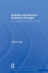 book Austrian and German Economic Thought : From Subjectivism to Social Evolution