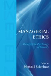 book Managerial Ethics : Managing the Psychology of Morality