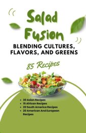 book Salad Fusion: Blending Cultures, Flavors, and Greens