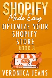 book Shopify Made Easy: Optimize Your Shopify Store - Book 3 [2022]