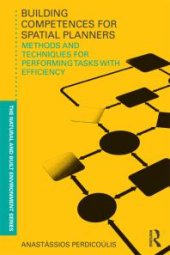 book Building Competences for Spatial Planners : Methods and Techniques for Performing Tasks with Efficiency