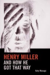 book Henry Miller and How He Got That Way