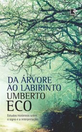 book Da árvore ao labirinto: estudos históricos sobre o signo e a interpretação