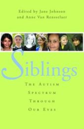 book Siblings : The Autism Spectrum Through Our Eyes