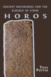 book Horos : Ancient Boundaries and the Ecology of Stone