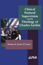 book Clinical Pastoral Supervision and the Theology of Charles Gerkin