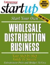 book Start Your Own Wholesale Distribution Business : Your Step-By-Step Guide to Success