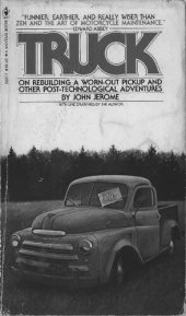 book Truck: On Rebuilding a Worn-Out Pickup and Other Post-Technological Adventures