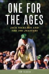 book One for the Ages : Jack Nicklaus and the 1986 Masters