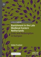 book Banishment in the Late Medieval Eastern Netherlands : Exile and Redemption in Kampen