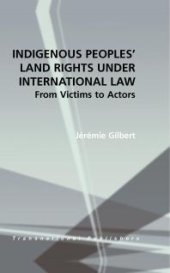 book Indigenous Peoples' Land Rights under International Law : From Victims to Actors