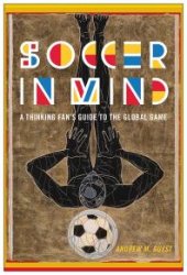 book Soccer in Mind : A Thinking Fan's Guide to the Global Game