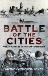 book Battle of the Cities: Urban Warfare on the Eastern Front