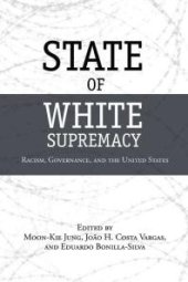 book State of White Supremacy : Racism, Governance, and the United States