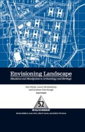 book Envisioning Landscape : Situations and Standpoints in Archaeology and Heritage